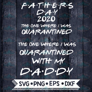 Quarantined Father's Day Shirt, Dad Shirt, Daddy and Me Outfit, Father's Day Gift, Father and Son Matching Shirts, Father Daughter Son Shirt