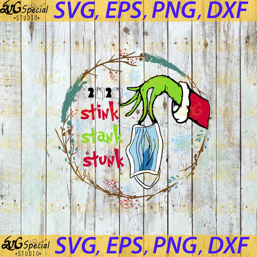 2020 Stink Stank Stunk Svg, Cricut File, Clip Art, Grinch Hand Svg, Face Mask Svg, Christmas Svg, Merry Christmas Svg, Png, Eps, Dxf