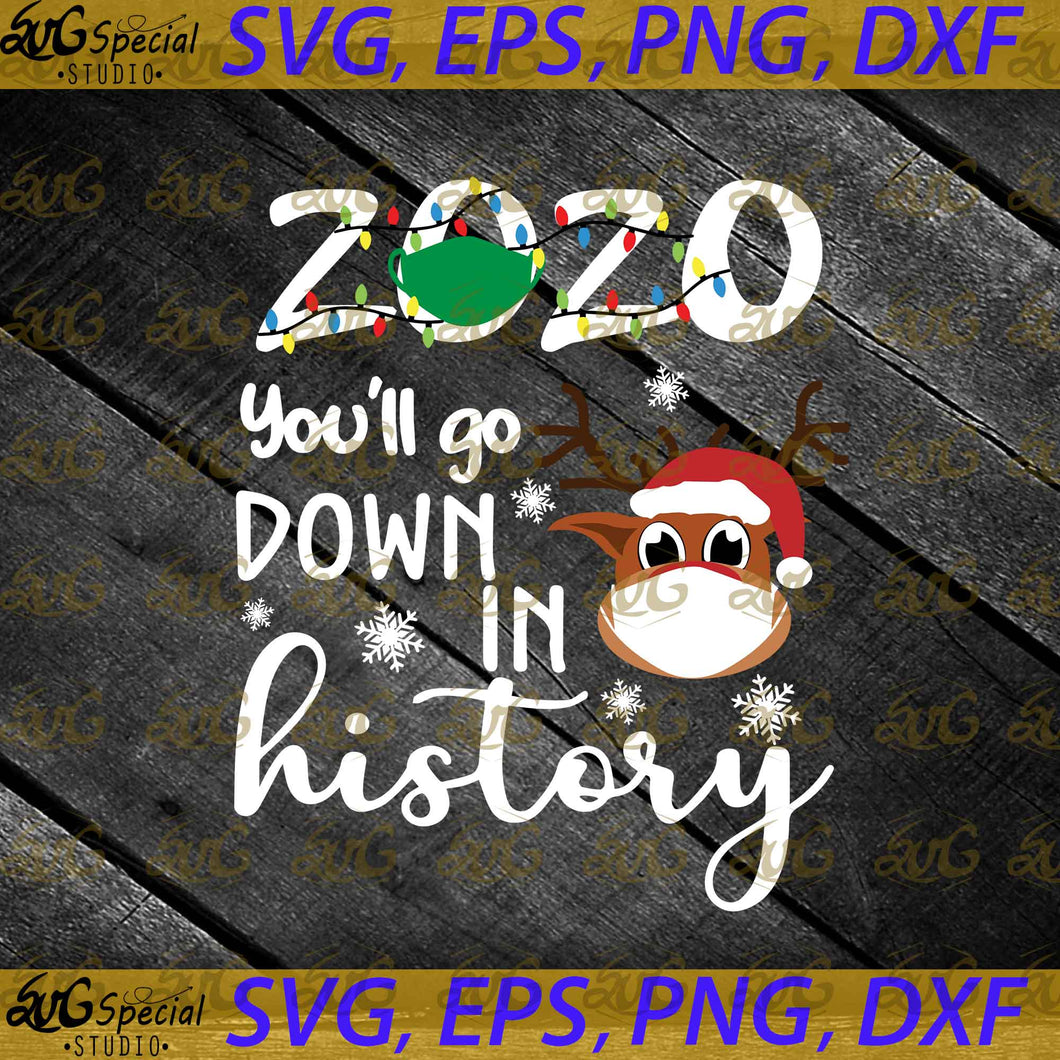 2020 You'll Go Down In History Svg, Hat Santa Svg, Cricut File, Clip Art, Deer Svg, Cute Deer Svg, Christmas Svg, Merry Christmas Svg, Png, Eps, Dxf