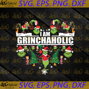 I Am Grinchaholic Svg, Cricut File, Clip Art, Grinch Svg, Cute Grinch Svg, Christmas Svg, Merry Christmas Svg, Dr. Seuss Svg, Png, Eps, Dxf