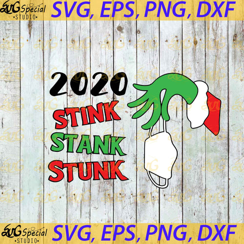 2020 Stink Stank Stunk Svg, Cricut File, Clip Art, Grinch Hand Svg, Face Mask Svg, Christmas Svg, Merry Christmas Svg, Png, Eps, Dxf2