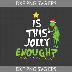 Is This Jolly Enough Svg, Christmas Svg, Merry Christmas Svg, Christmas Tree Svg, Png, Eps, Dxf