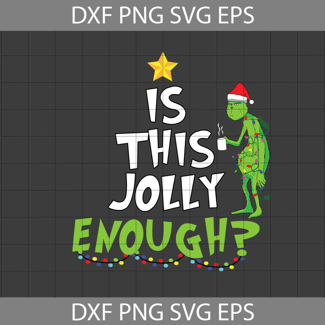 Is This Jolly Enough Svg, Christmas Svg, Merry Christmas Svg, Christmas Tree Svg, Png, Eps, Dxf