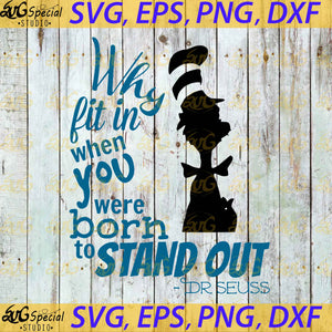 Why fit in When you were born to stand out svg, Dr. Seuss Svg, Happy Birthday Dr. Seuss Svg, Cricut File, Clipart, Readbook Svg, Cat In The Hat Svg, Green Eggs Svg, Png, Eps, Dxf