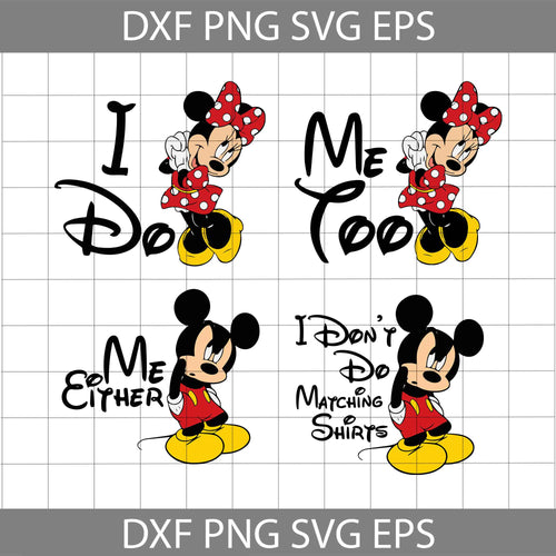 I Don't Do Matching Shirts Svg, Mickey Svg, Disney Svg, Cartoon Svg, Cricut File, Clipart, Bundle, Svg, Png, Eps, Dxf