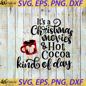 It's a Christmas Movies and Hot Cocoa Kind of Day Svg, Christmas Trip Svg, Cricut File, Clip Art, Merry Christmas Svg, Disney Castle Svg, Mickey Svg, Png, Eps, Dxf