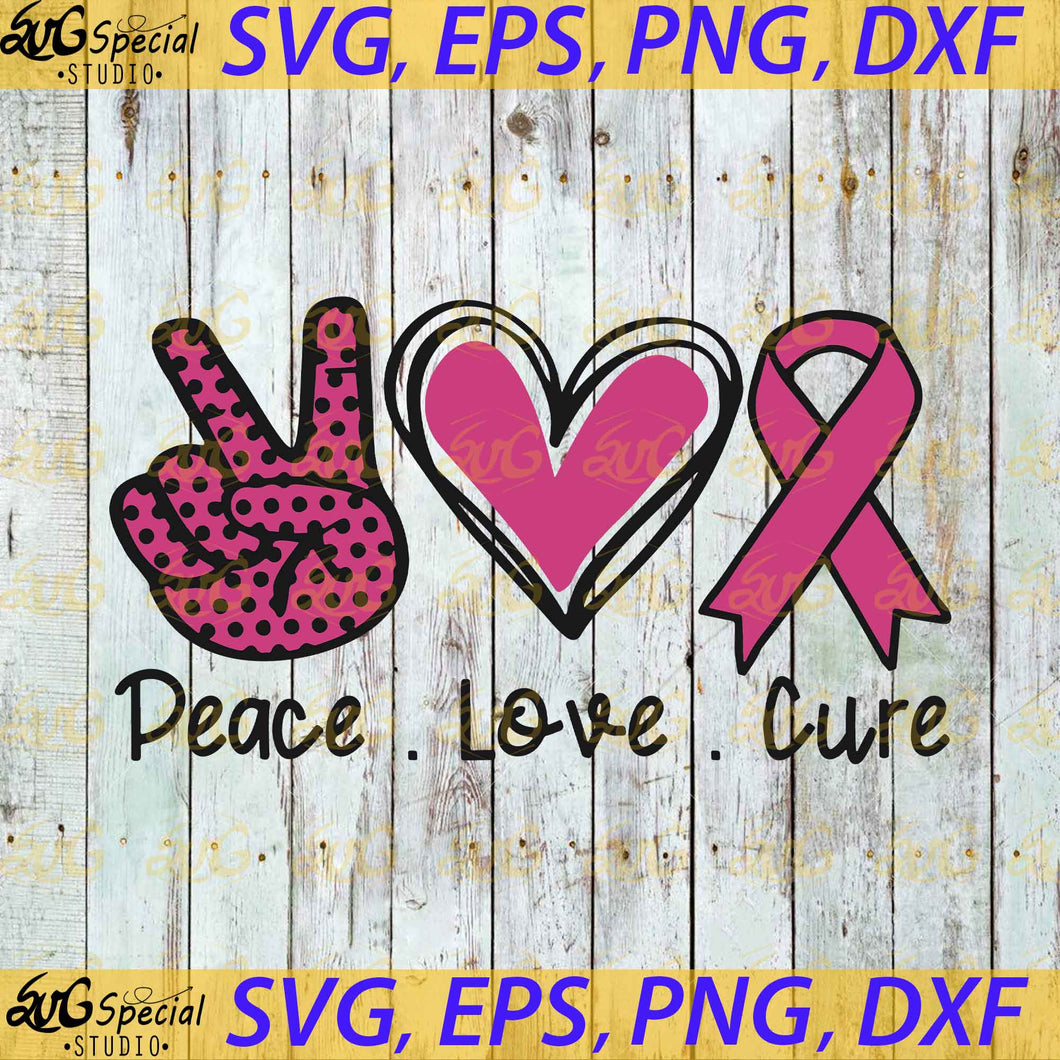 Peace Love Cure Svg, Cricut File, Svg, Cancer Svg, Peace Svg, Cancer Awareness Svg 2