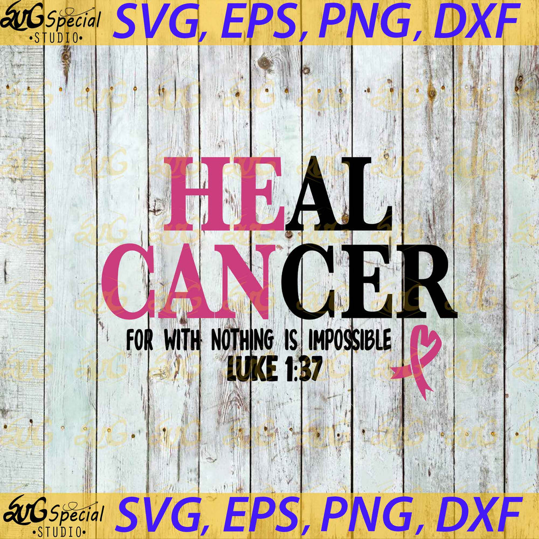 Heal Cancer Svg, Christian Svg, Religious Svg, Fight for a Cure Svg, Breast Cancer Svg, Cancer Svg