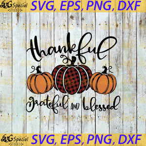 Thankful Grateful Blessed Svg, Thanksgiving Svg, Buffalo Plaid Svg, Fall Svg, Pumpkin Svg
