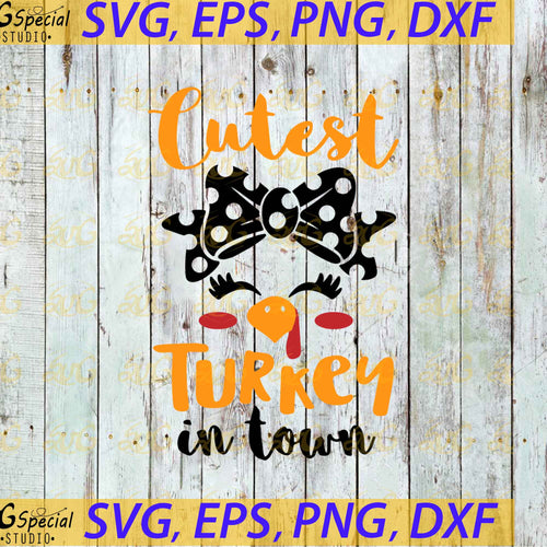 Cutest Turkey in Town Svg, Girls Thanksgiving Svg, Fall Baby Girl Shirt, Funny Cute Svg, October Svg, Thanksgiving Svg, Cricut File, Clipart, Svg, Png, Eps, Dxf