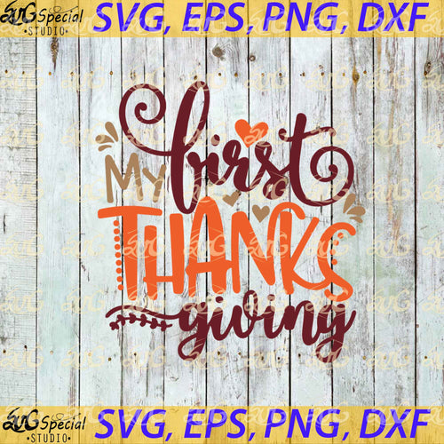 My first Thanksgiving Svg, My 1st Thanksgiving Svg, Thanksgiving Svg, Cricut File, Clipart, Turkey Svg, Fall Svg, Png, Eps, Dxf