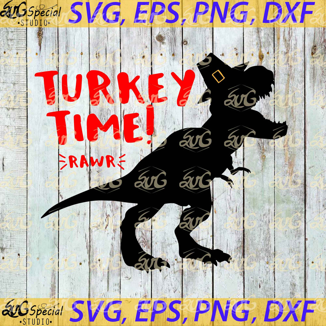 Turkey Time T-Rex Thanksgiving Svg, Thanksgiving Svg, T-Rex Svg, Dinosaurus Svg, Cricut File, Clipart, Svg, Png, Eps, Dxf