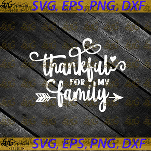 Thankful for my Family Svg, Thankful Svg, Thanksgiving Svg, Grateful Blessed Fall Autumn Svg, Cricut File, Clipart, Turkey Svg, Png, Eps, Dxf