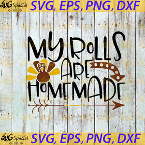 My Rolls Are Homemade Svg, Thanksgiving Svg, Cut File, Clipart, Turkey Svg, Cute Turkey Svg, Clipart, Png, Eps, Dxf