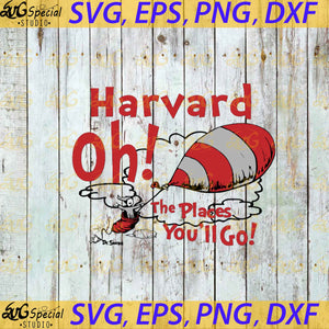 Harvard oh the places you'll go svg, Dr. Seuss Svg, Happy Birthday Dr. Seuss Svg, Cricut File, Clipart, Readbook Svg, Cat In The Hat Svg, Green Eggs Svg, Png, Eps, Dxf