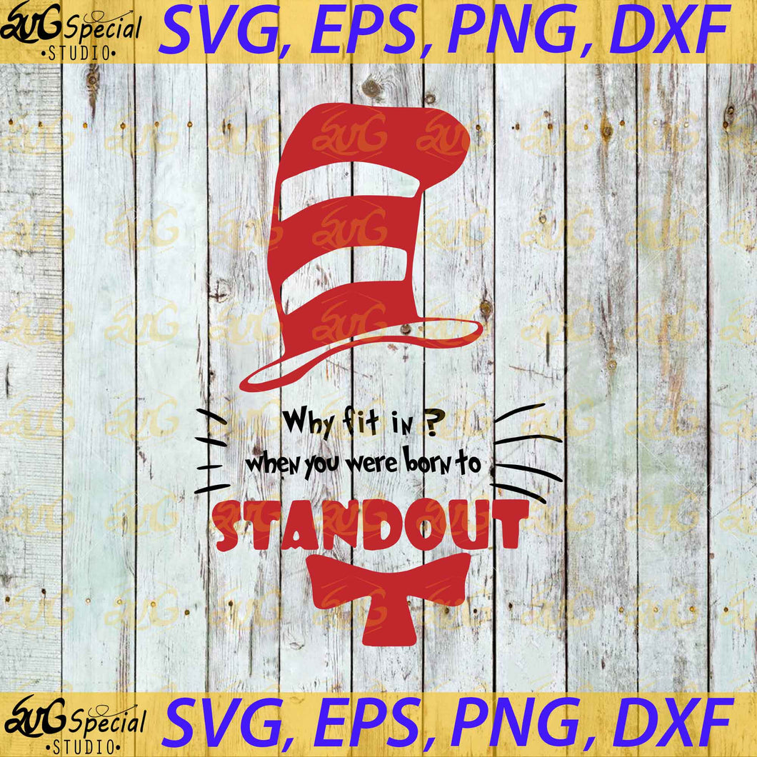 Why fit in When you were born to stand out svg, Dr. Seuss Svg, Happy Birthday Dr. Seuss Svg, Cricut File, Clipart, Readbook Svg, Cat In The Hat Svg, Green Eggs Svg, Png, Eps, Dxf