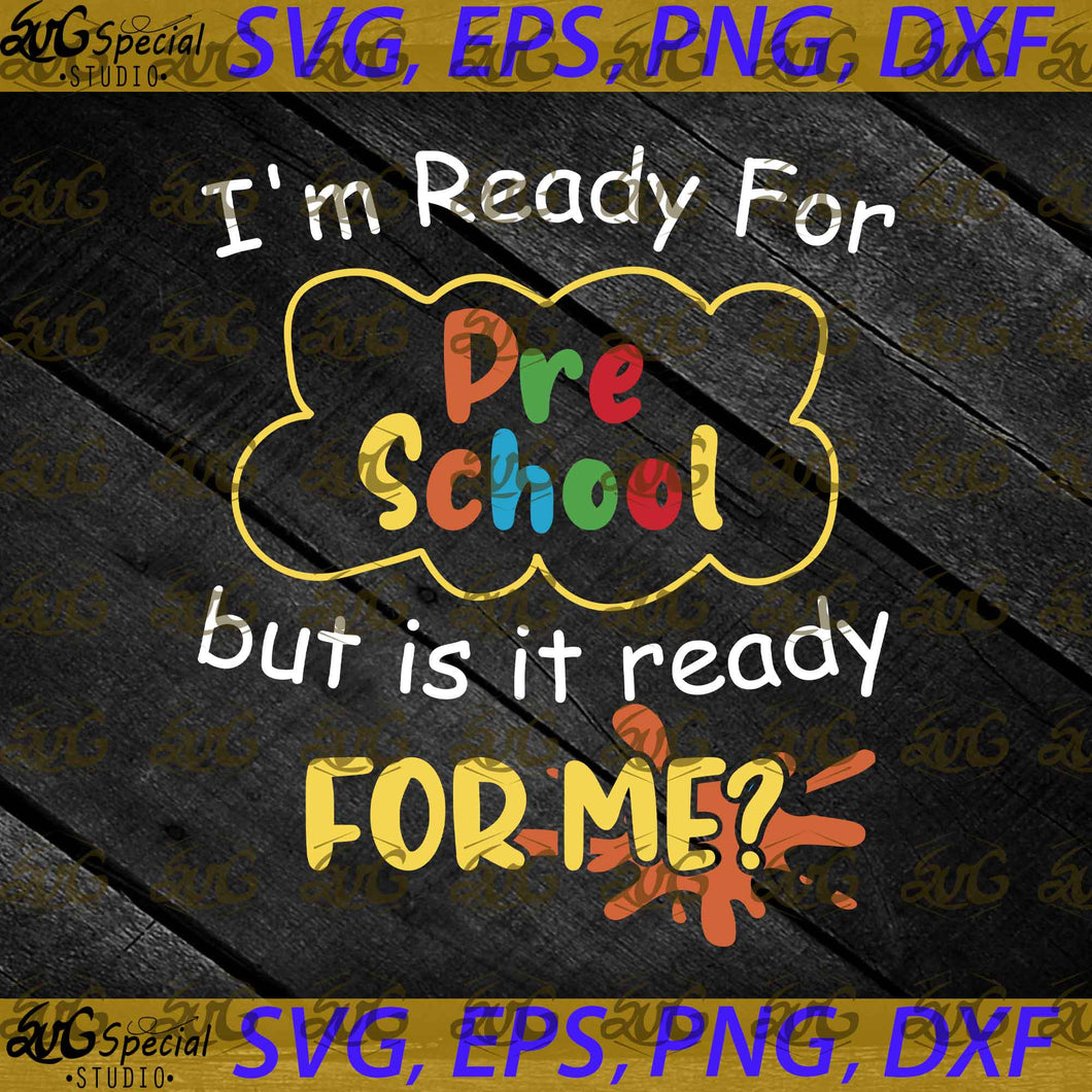Back To School Kid Svg, I'm Ready For Pre School Svg, Back To School Svg, Cricut File, Svg