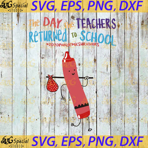 The Day The Teachers Returned To School Svg, Back To School Svg, Cricut File, Svg, Summers Over