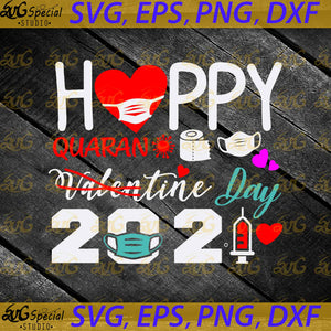 Valentine's Day Svg, Happy Qarantine Day Svg, 2021 Svg, Cricut File, Clip Art, Face Mask Svg, Valentine Svg, Png, Eps, Dxf