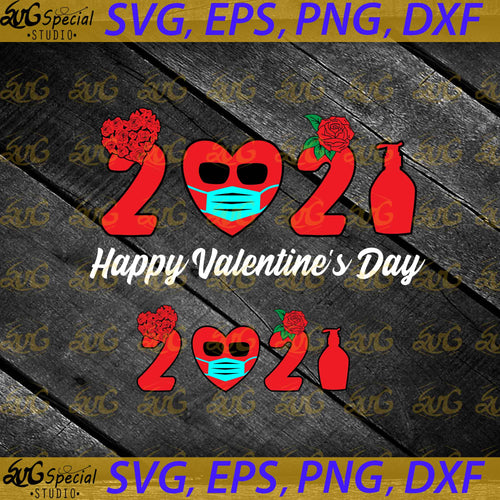 Valentine's Day Svg, Happy Valentine's Day Svg, 2021 Svg, Cricut File, Clip Art, Face Mask Svg, Valentine Svg, Dxf, Png, Eps