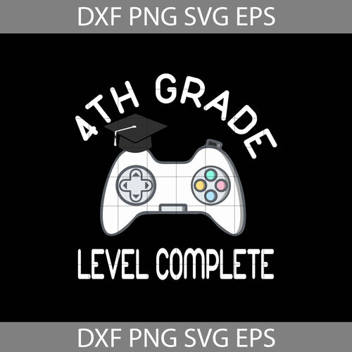 4th Grade level complete svg, Graduation svg, cricut file, clipart, svg, png, eps, dxf