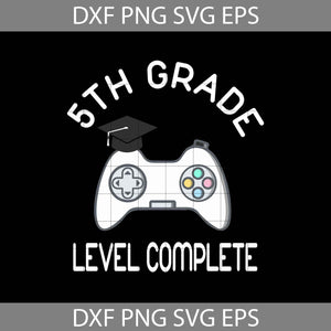 5th Grade Level Complete svg, Graduation svg, cricut file, clipart, sihouette cameo, svg, png, eps, dxf