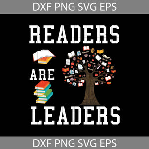 Readers Are Leaders svg, reading book svg, reading book day svg, Cricut File, Clipart, Svg, Png, eps, dxf