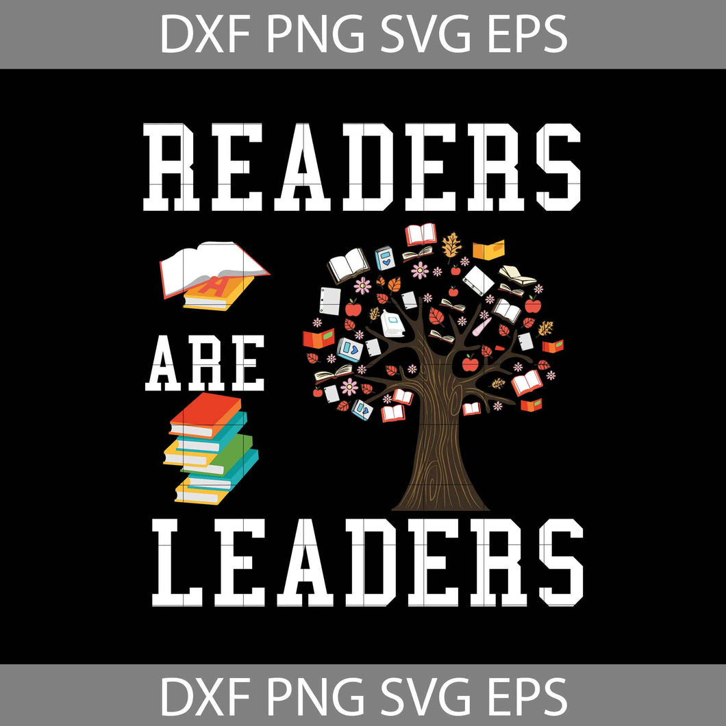 Readers Are Leaders svg, reading book svg, reading book day svg, Cricut File, Clipart, Svg, Png, eps, dxf