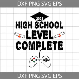 2021 High School Level Complete svg, Funny Graduation Gift svg,Senior Gamer svg, graduation 2021 svg, cricut File, Clipart, Graduation Svg, Png, Eps, Dxf