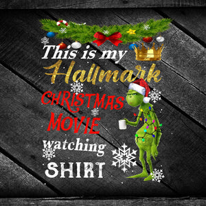 Grinch This Is My Hallmark Christmas Movie Watching Shirt Png, Grinch Png, Christmas Png, Printable PNG 300 DPI, Grinch, Dr seuss