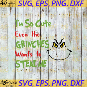 Grinch Christmas Svg, Files For Silhouette, I'm So Cute Even The Grinch Wants To Steal Me Svg, Cricut File, Clipart, Grinch Svg, Christmas Svg, Dr seuss, Png, Eps, Dxf2