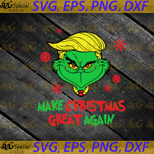 Make Christmas Great Again Parody Svg, Trump Svg, Grinch Svg, Christmas Svg, Cricut File, Clip Art, Funny Grinch Svg, Dr seuss Svg, Png, Eps, Dxf