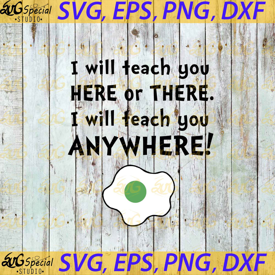 I Will Teach You Here Or There, I Will Teach You Any Where Svg,