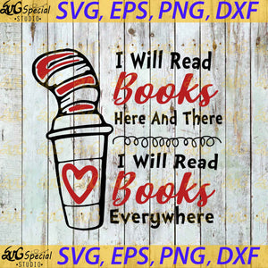 I Will Read Books Here And There I Will Read Books Everywhere Svg, Cricut File, Clipart,  Silhouette