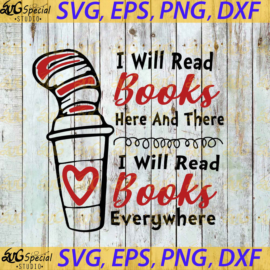 I Will Read Books Here And There I Will Read Books Everywhere Svg, Cricut File, Clipart,  Silhouette