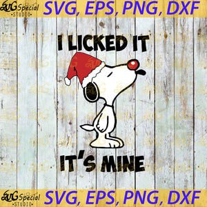Snoopy Christmas, Snoopy Svg, I Licked It It's Mine, Christmas Svg, Cricut File, Clipart, Merry Christmas Svg, Png, Eps, Dxf