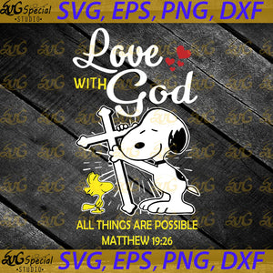 Snoopy And Woodstock svg, Love With God All Things Are Possible Matthew Svg, Cricut File, Clipart, Jesus Svg, Christmas Svg, Png, Eps, Dxf