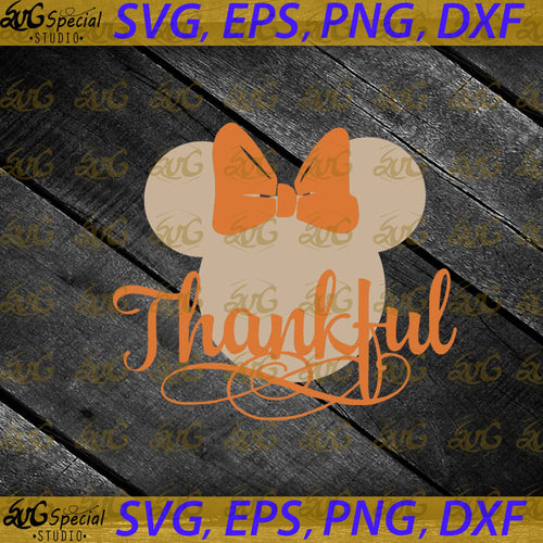 Disney Svg, Minnie Mouse Thankful Svg, Disney Svg, Thanksgiving Svg, Cricut File, Clipart, Fall Svg, Disney Fall Svg, Png, Eps, Dxf