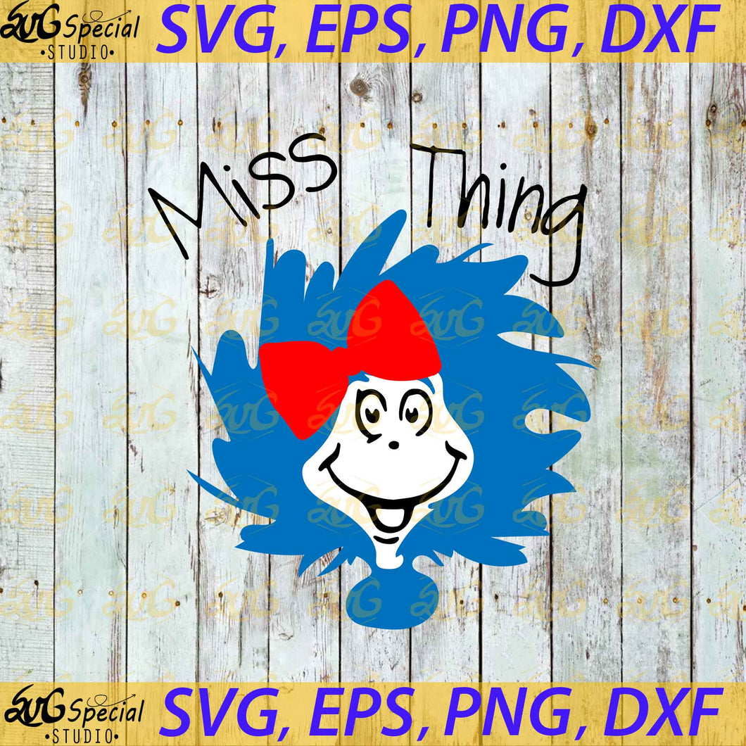  Miss Thing Svg, Thing 1 thing 2 svg, Dr. Seuss Svg, Happy Birthday Dr. Seuss Svg, Cricut File, Clipart, Readbook Svg, Cat In The Hat Svg, Green Egg Svg, Png, Eps, Dxf