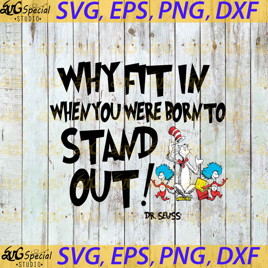  Why fit on When you were Born to stand out svg, Dr. Seuss Svg, Happy Birthday Dr. Seuss Svg, Cricut File, Clipart, Readbook Svg, Cat In The Hat Svg, Green Eggs Svg, Png, Eps, Dxf1