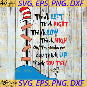 Think left, Think right, Think low, Think high, Best friends svg, Dr. Seuss Svg, Happy Birthday Dr. Seuss Svg, Cricut File, Clipart, Readbook Svg, Cat In The Hat Svg, Green Eggs Svg, Png, Eps, Dxf1