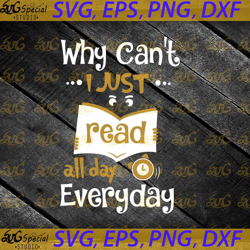 Why can't I just read all day everyday svg, Dr. Seuss Svg, Happy Birthday Dr. Seuss Svg, Cricut File, Clipart, Readbook Svg, Cat In The Hat Svg, Green Eggs Svg, Png, Eps, Dxf