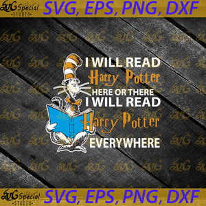 I will read Harry Potter here or there svg, Dr. Seuss Svg, Happy Birthday Dr. Seuss Svg, Cricut File, Clipart, Readbook Svg, Cat In The Hat Svg, Green Eggs Svg, Png, Eps, Dxf