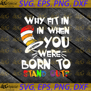 Why fit in When you were born to stand out svg, Dr. Seuss Svg, Happy Birthday Dr. Seuss Svg, Cricut File, Clipart, Readbook Svg, Cat In The Hat Svg, Green Eggs Svg, Png, Eps, Dxf7