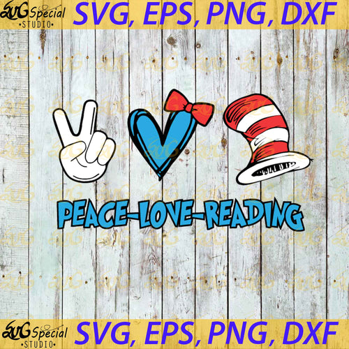 Peace Love Reading Svg, The Cat In The Hat Svg, Dr. Seuss Svg, One Sus Two Sus Red Sus Blue Sus SVG, Clipart, Cricut file, Svg, Png, Eps, Dxf1