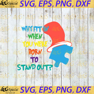 Why Fit In When You Were Born To Stand Out Svg, The Cat In The Hat Svg, Dr. Seuss Svg, One Sus Two Sus Red Sus Blue Sus SVG, Clipart, Cricut file, Svg, Png, Eps, Dxf2