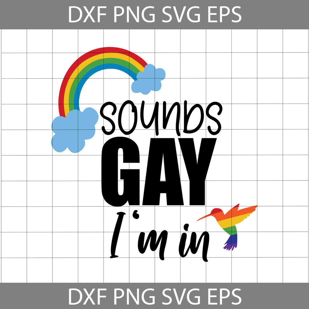 Pride Sounds Gay I’m In Bird Svg, Hummingbird Svg, LGBT svg, gay Svg, Lesbian Svg, cricut file, clipart, svg, png, eps, dxf