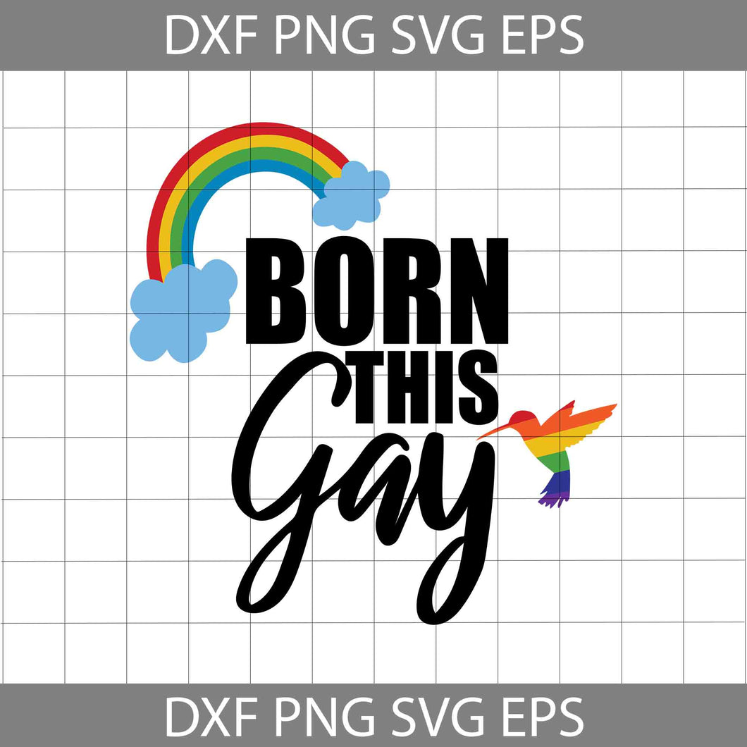 Born this gay svg, Pride Sounds Gay I’m In Bird Svg, Hummingbird Svg, Gay Svg, LGBT svg, Lesbian Pride Svg, cricut file, clipart, svg, png, eps, dxf