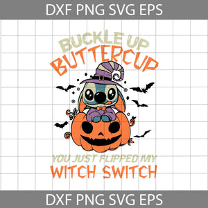 Stitch Buckle Up Buttercup You Just Flipped My Witch Switch Svg, Stitch Witch Svg, Disney halloween Svg, Halloween svg, Cricut file, clipart, svg, png, eps, dxf