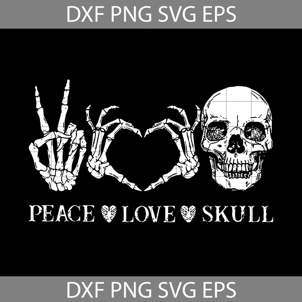 Peace Love Skull Svg, Peace Love Skull Skeleton Lover svg, Skull svg, criut file, clipart, svg, png, eps, dxf